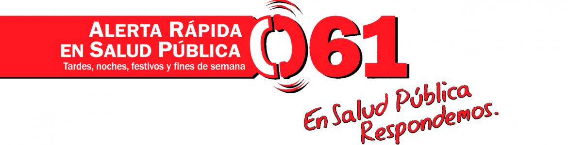 En Salud Pública respondemos 061 slogan con el texto " servicio de alertas en salud pública, tardes, noches festivos y fines de semana, 061. En salud pública respondemos"