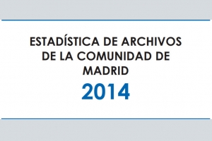 Publicada la nueva 'Estad&iacute;stica de Archivos de la Comunidad de Madrid'