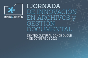 La Comunidad y el Ayuntamiento de Madrid organizan la primera edici&oacute;n de InnovArchivos