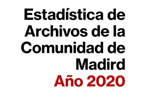 Publicada la 'Estad&iacute;stica de Archivos de la Comunidad de Madrid 2020'