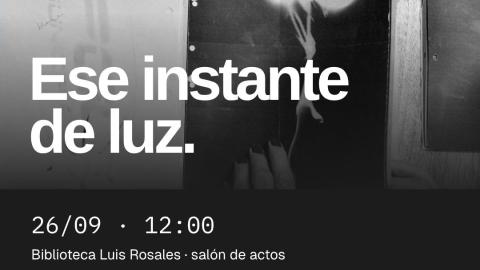 Cruza Carabanchel: Presentación "Ese instante de luz"