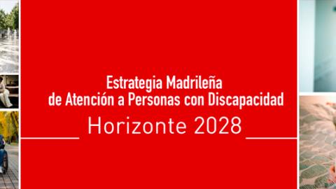 Composición con el título y portada de la Estrategia Madrileña de Atención a Personas con Discapacidad Horizonte 2028