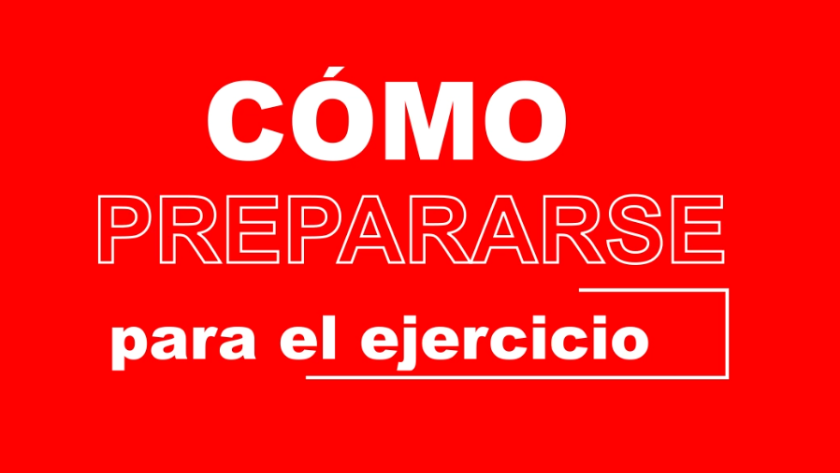 Cómo prepararse para el ejercicio
