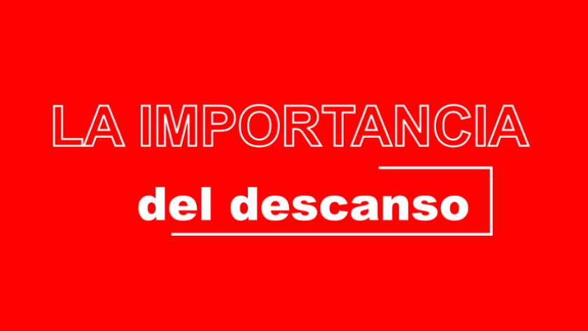 La importancia del descanso