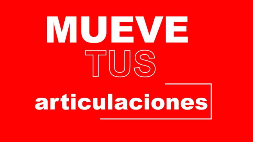 Mueve tus articulaciones
