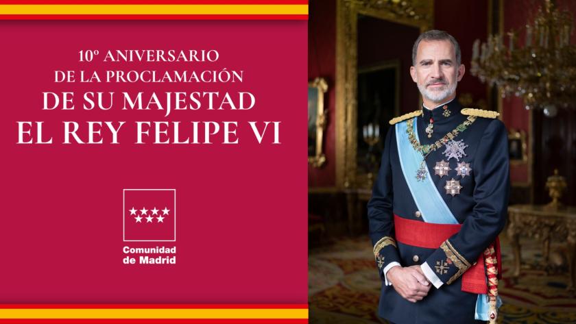 La Comunidad de Madrid conmemora el décimo aniversario de la proclamación del Rey Felipe VI El Rey Felipe VI
