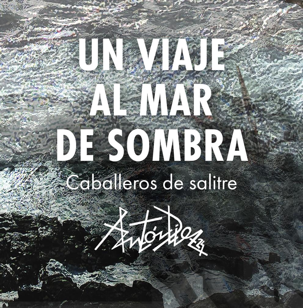 Exposición Viaje al mar de sombra. Caballeros del Salitre
