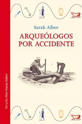 Portada del libro Arqueólogos por accidente 