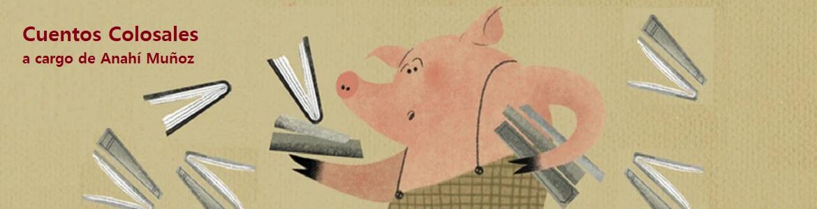Cuentos colosales Anahí Muñoz