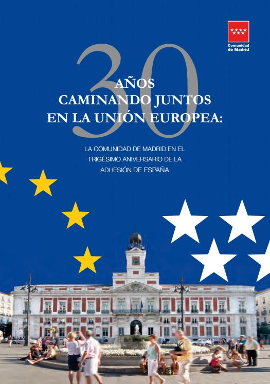 Portada del libro Treinta años caminando juntos en la Unión Europea: La Comunidad de Madrid en el trigésimo aniversario de la adhesión española. En l