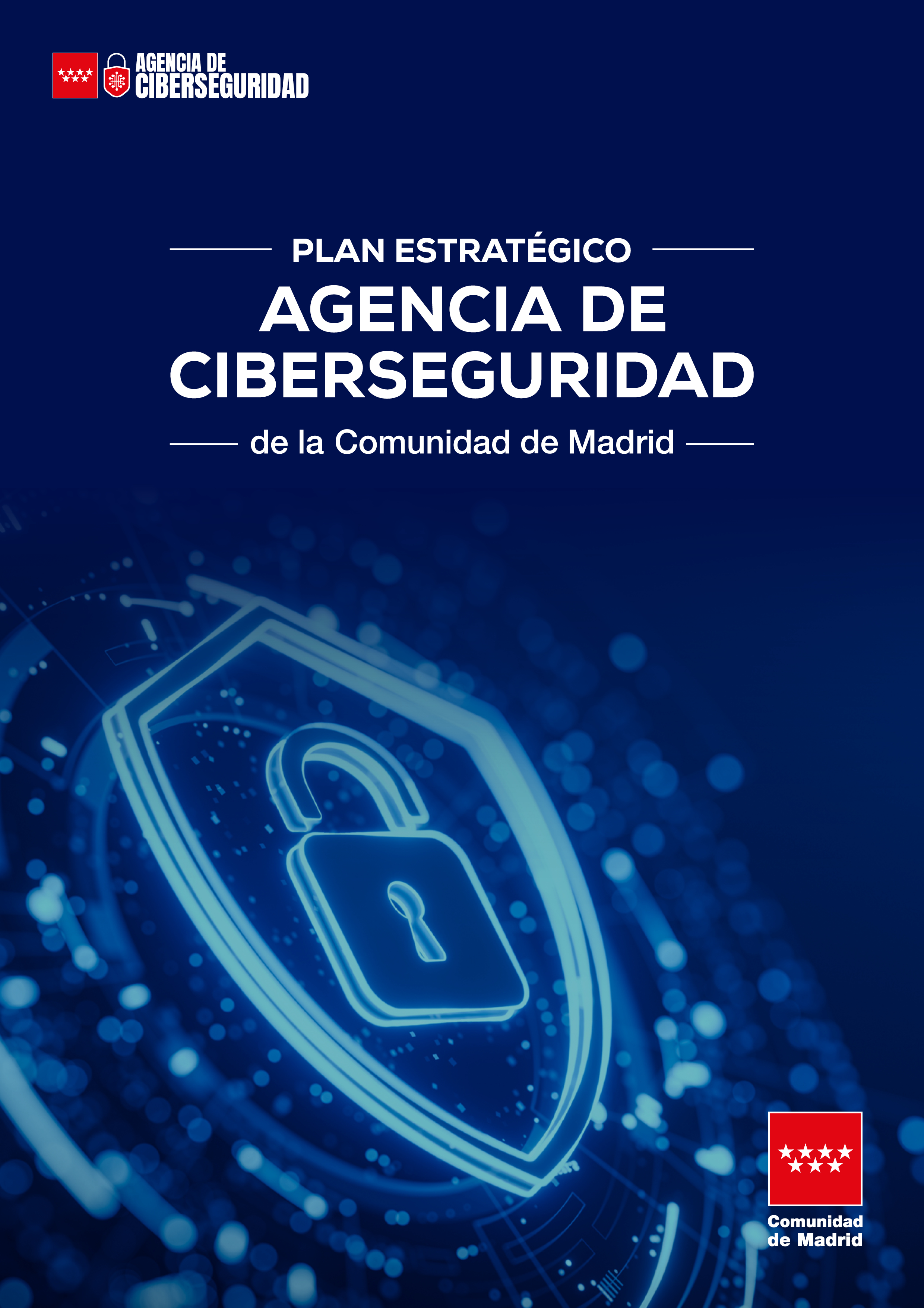 Plan Estratégico Agencia de Ciberseguridad de la Comunidad de Madrid Plan Estratégico Agencia de Ciberseguridad de la Comunidad de Madrid